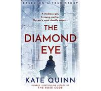 The Diamond Eye: the brand new WW2 historical novel based on a gripping true story from the #1 bestselling author