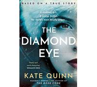 The Diamond Eye: the brand new WW2 historical novel based on a gripping true story from the #1 bestselling author