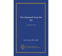 The diamond from the sky: a romantic novel