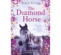 The Diamond Horse: A Gripping Children's Historical Novel of Horses and Hidden Secrets