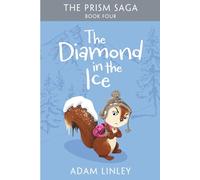 The Diamond In The Ice: The Prism Saga Book 4