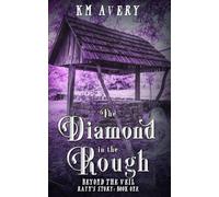 The Diamond in the Rough (Beyond the Veil)