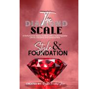 The Diamond Scale: Style & Foundation: A Performance-Ready Guide to HBCU-Style Majorette Dance, Discipline, and Development