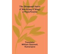 The Diamond Sutra (Chin-Kang-Ching) Or Prajna-Paramita