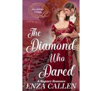 The Diamond Who Dared: A Cosy Regency Romance (Beechleigh Village)