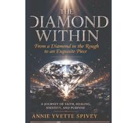The Diamond Within: From a Diamond in the Rough to an Exquisite Piece