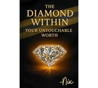 The Diamond Within: Your Untouchable Worth