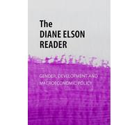 The Diane Elson Reader: Gender, Development and Macroeconomic Policy