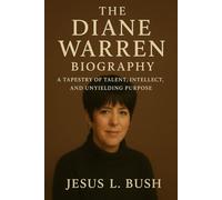 The Diane Warren Biography: The Woman Behind the Words: Diane Warren’s Relentless Rise Through Music, Heartbreak, and Hits