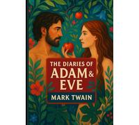 The Diaries of Adam & Eve (ABD Publishing Annotated Edition): A Humorous and Heartfelt Tale of Adam and Eve