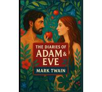 The Diaries of Adam & Eve (ABD Publishing Annotated Edition): A Humorous and Heartfelt Tale of Adam and Eve