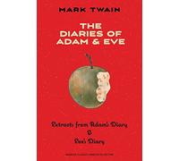 The Diaries of Adam & Eve (Warbler Classics Annotated Edition)