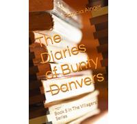 The Diaries of Bunty Danvers: Book 5 in The Villagers' Series