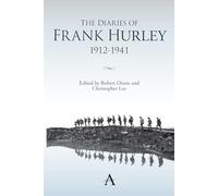 The Diaries of Frank Hurley 1912-1941 (Anthem Film and Culture)