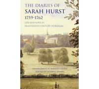 The Diaries of Sarah Hurst 1759-1762: Life and Love in Eighteenth Century Horsham