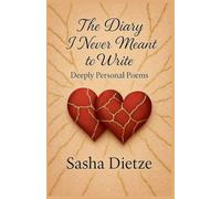 The Diary I Never Meant to Write: Deeply Personal Poems