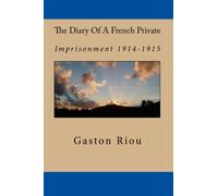 The Diary Of A French Private: Imprisonment 1914-1915