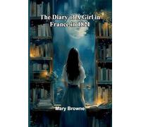 The Diary Of A Girl In France In 1821