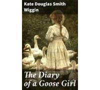 The Diary Of A Goose Girl (ebook)