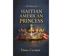 The Diary of a Haitian American Princess