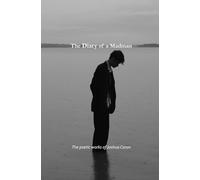 The Diary of a Madman: The poetic works of Joshua Caron