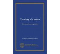 The diary of a nation: the war and how we got into it
