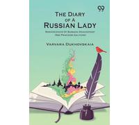 The Diary Of A Russian LadyReminiscences Of Barbara Doukhovskoy (Née Princesse Galitzine) (Edition1)