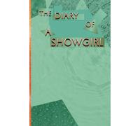 The Diary of a Showgirl: 5.5” x 8.5”, 240 Blank Pages, Premium White Paper with Ruled Lines featuring Feather Imprint Interior
