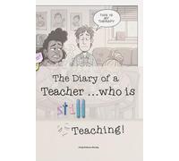 The Diary of a Teacher... who is STILL teaching!
