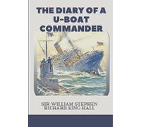 The Diary of a U-boat Commander (Illustrated)