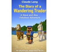 The Diary of a Wandering Trader: A Steve and Alex Fabulous Adventure (Mine, Craft, Survive)