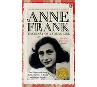 The Diary of a Young Girl: The Definitive Edition of the World’s Most Famous Diary