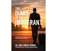 The Diary Of An Immigrant: Leaving Home. Losing Comfort. Finding Purpose Abroad.