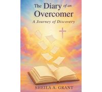 The Diary of an Overcomer: A Journey of Discovery