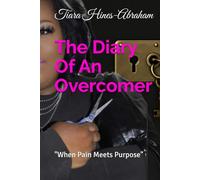The Diary Of An Overcomer: "When Pain Meets Purpose" (The Overcomer Collection)