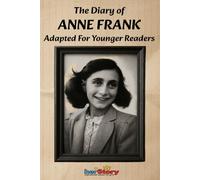 The Diary of Anne Frank: Adapted For Younger Readers (Her-story)