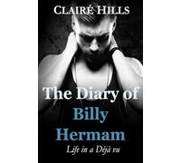 The Diary of Billy Hermam: Life in a Déjà vu