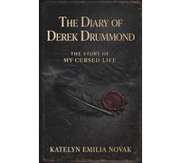 The Diary of Derek Drummond: The Story of My Cursed Life