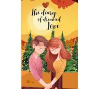 "The Diary of Dream Love: Write, Feel, Manifest and Attract your ideal person": Connect your Mind with your Heart and Attract your Ideal Person Create the romance you have always wanted.