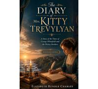 The Diary of Mrs. Kitty Trevylyan (Annotated): A Story of the Times of George Whitefield and the Wesley Brothers