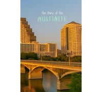The Diary of the Austinite: A 365-Page Lined Notebook for Your Austin, Texas Story (City diaries)
