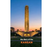 The Diary of the Kansans: A 365-Day Personal Journal Inspired by Life in the Sunflower State (City diaries)