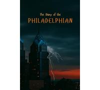 The Diary of the Philadelphian: A 365-Day Journal for Thoughts, Dreams, and Daily Reflections in the City of Brotherly Love