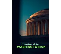 The Diary of the Washingtonian: A 365-Day Journal for Reflection, Growth & Inspiration (City diaries)