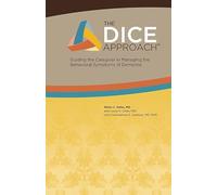 The Dice Approach: Guiding the Caregiver in Managing the Behavioral Symptoms of Dementia