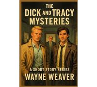 The Dick and Tracy Mysteries: A Short Story Collection