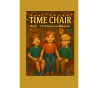 The Dickensian Dilemma (Time Chair)