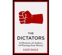 The Dictators: The acclaimed account of the world's worst dictators - a must-read for anyone interested in global history and politics