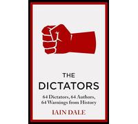 The Dictators: The acclaimed account of the world's worst dictators - a must-read for anyone with an interest in global history and politics