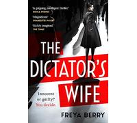 The Dictator's Wife: A mesmerising novel of deception and BBC 2 Between the Covers Book Club pick